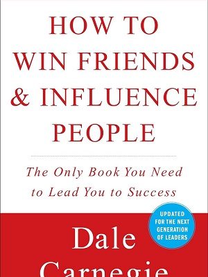 How to Win Friends & Influence People