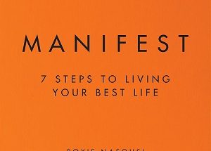 Manifest: 7 Steps to Living Your Best Life