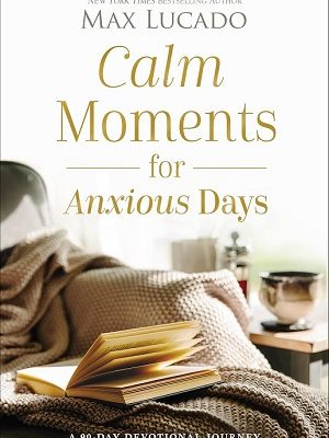 Calm Moments for Anxious Days