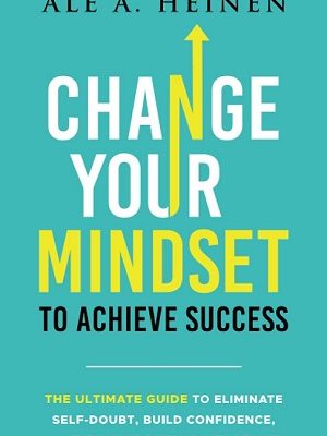 Change Your Mindset To Achieve Success