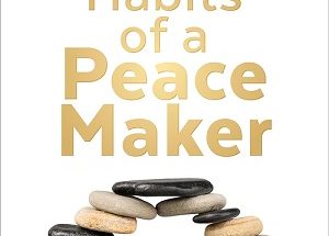 Habits of a Peacemaker