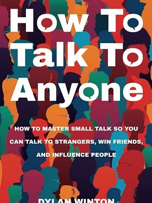 How to Talk to Anyone