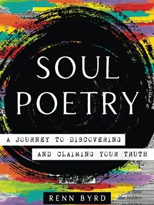 Soul Poetry by Renn Byrd