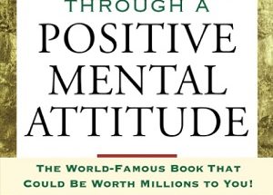 Success Through A Positive Mental Attitude