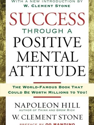 Success Through A Positive Mental Attitude