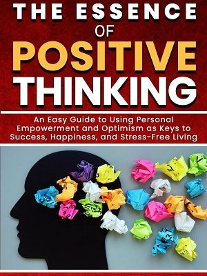 The Essence of Positive Thinking