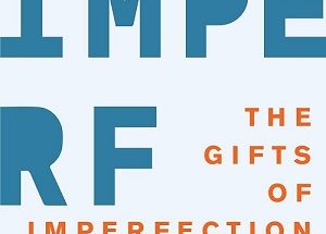 The Gifts of Imperfection