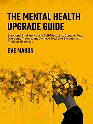 The Mental Health Upgrade Guide