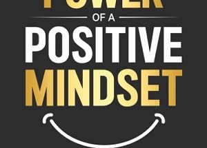 The Power of a Positive Mindset