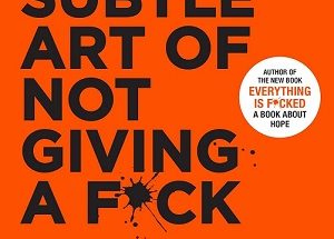 The Subtle Art of Not Giving a F*ck