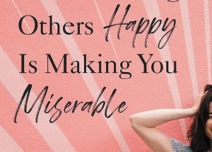 When Making Others Happy Is Making You Miserable