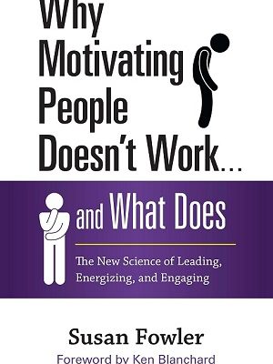 Why Motivating People Doesn't Work