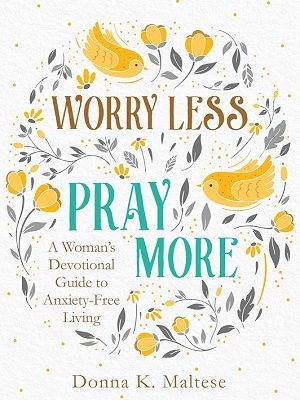 Worry Less, Pray More